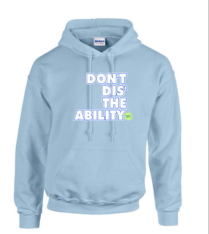 Don’t Dis the Ability - Powder Blue Hoodie