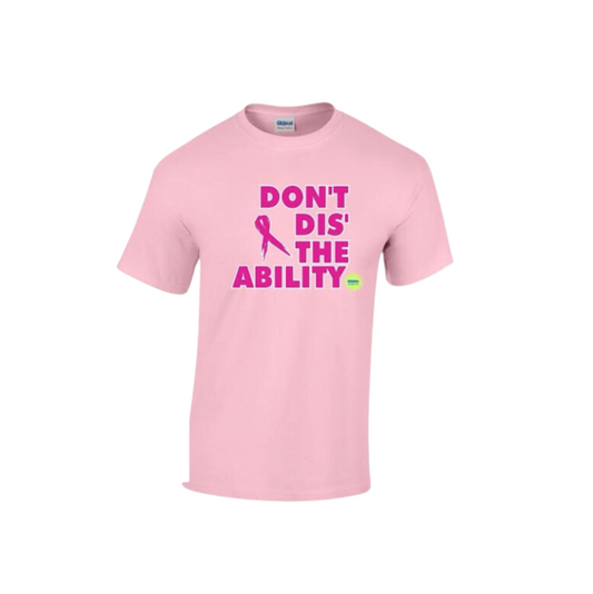 Don't Dis the Ability- Light pink T-Shirt