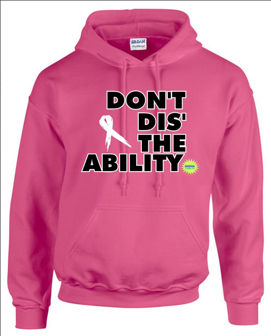 Don’t Dis the Ability Hoodie - Hot Pink