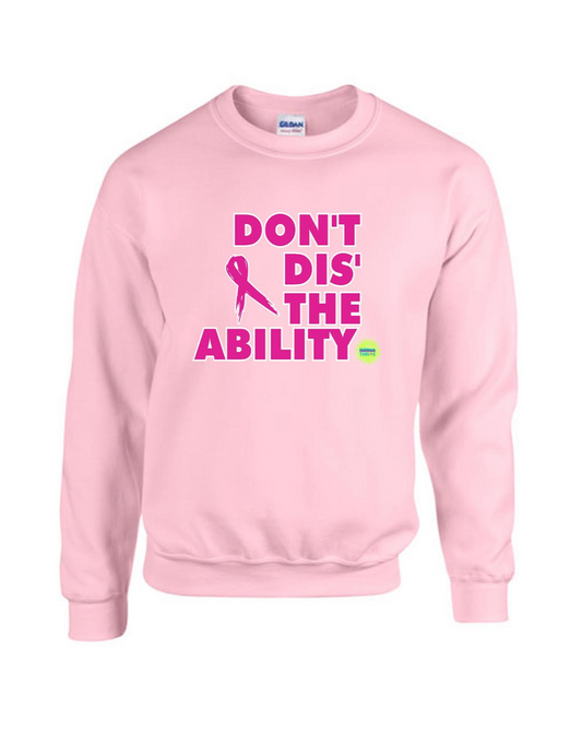 Don’t Dis the Ability Sweatshirt - Light Pink