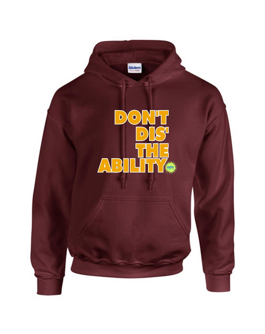 Don’t Dis the Ability Hoodie - Maroon