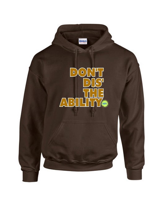 Don’t Dis the Ability Hoodie- Chocolate