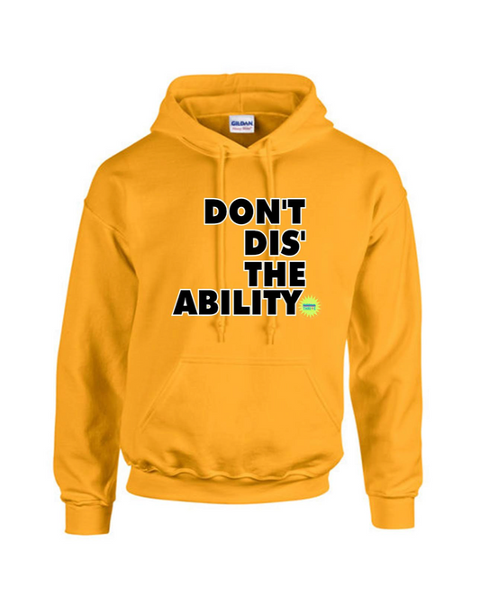 Don’t Dis the Ability Hoodie- Gold